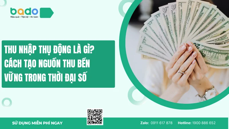 Thu nhập thụ động là gì? Cách tạo nguồn thu bền vững trong thời đại số